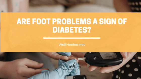 Are Foot Problems a Sign of Diabetes