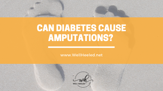 Can Diabetes Cause Amputations