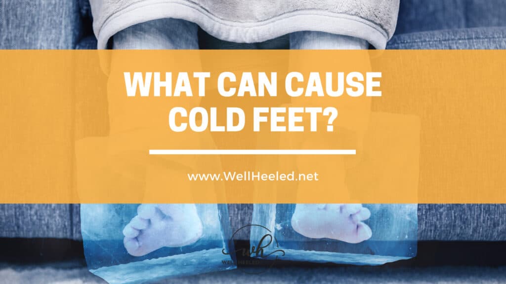 Cold Feet What could be the cause