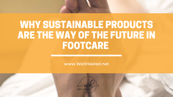 Sustainable Footcare Products